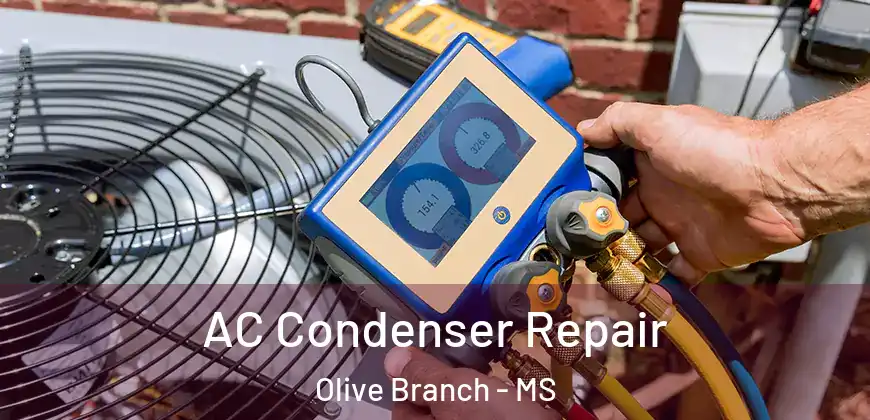 AC Condenser Repair Olive Branch - MS