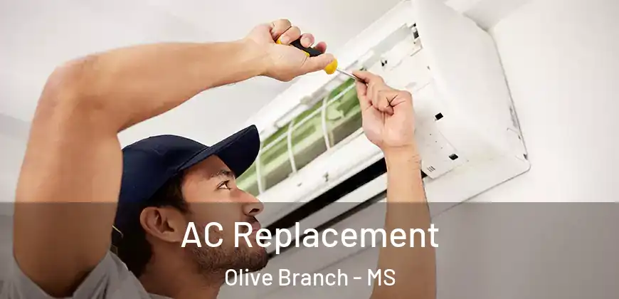  AC Replacement Olive Branch - MS