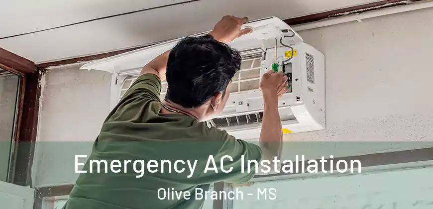 Emergency AC Installation Olive Branch - MS